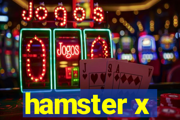 hamster x